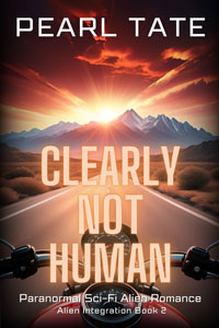 Clearly Not Human - Books 2 of the Alien Integration Series