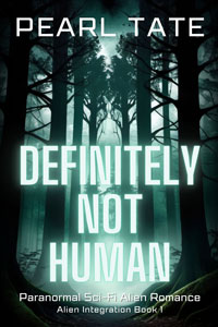 Definitely Not Human - Books 1 of the Alien Integration Series